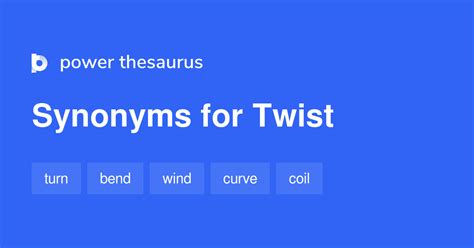 Synonyms for Dark Twist (other words and phrases for Dark Twist). . Twist synonyms